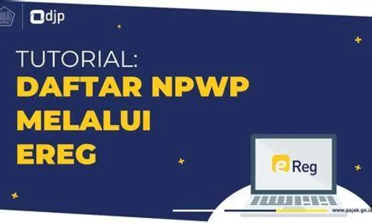 Proses E-Registration NPWP Pendaftaran pajak badan online ereg