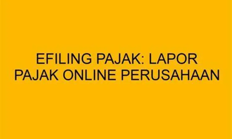 Proses pelaporan pajak online melalui e-filing