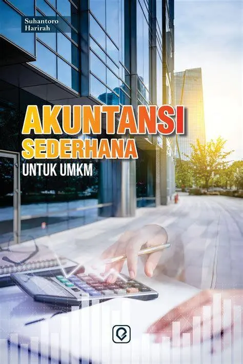 Akuntansi UMKM Pencatatan akuntansi sederhana untuk bisnis kecil