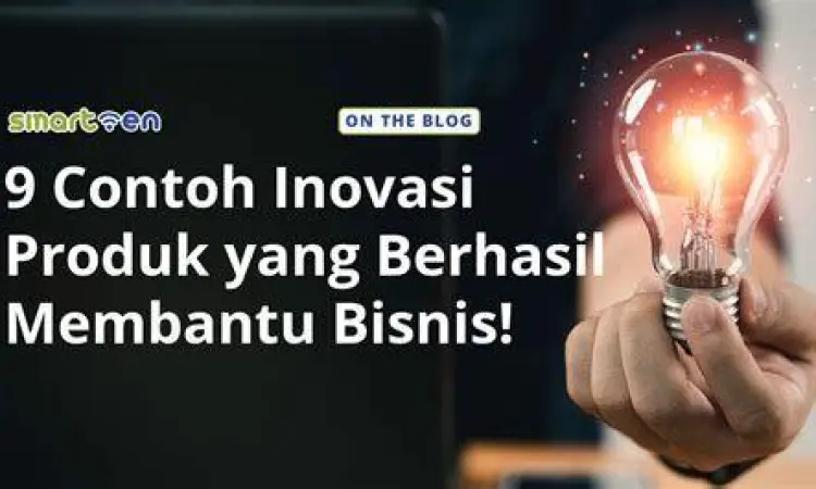 Inovasi Produk Kreatif Contoh inovasi produk kreatif untuk pengembangan bisnis